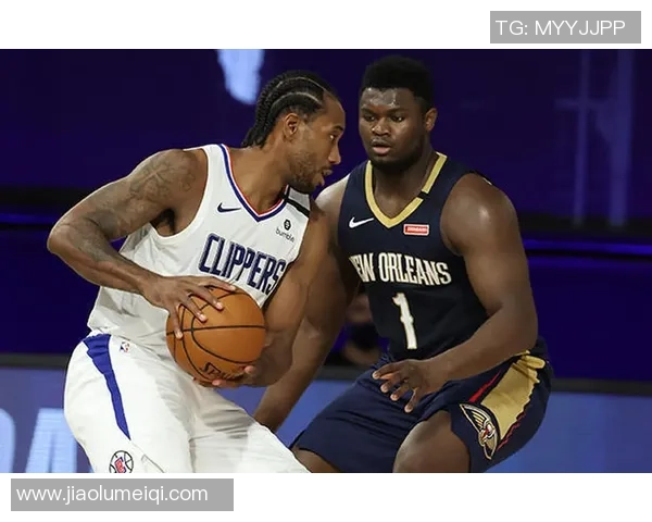 鹈鹕队与快船直播吧精彩对决全程回顾与分析