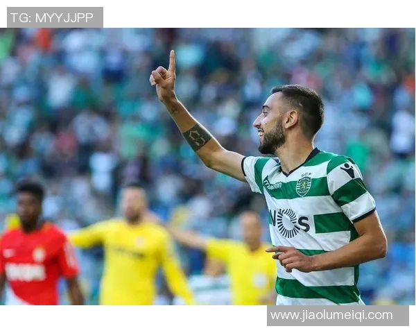 布鲁诺费尔南德斯：足球场上的灵魂指挥与战术大师之路